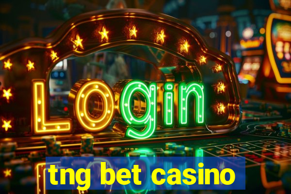 tng bet casino